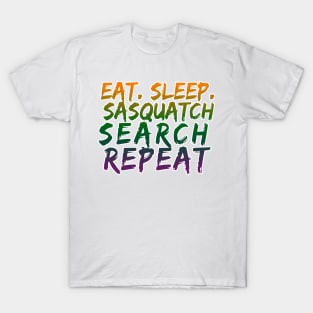 Eat Sleeep Sasquatch Search Repeat T-Shirt